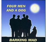 Four Men and a Dog - Barking Mad