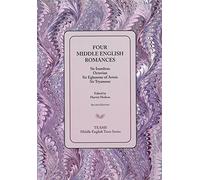 Four Middle English Romances (TEAMS Middle English Texts Series): Sir Isumbras, Octavian, Sir Eglamour of Artois, Sir Tryamour