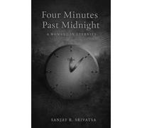 Four Minutes Past Midnight: A Moment in Eternity
