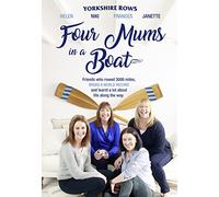 Four Mums in a Boat: Friends who rowed 3000 miles, broke a world record and learnt a lot about life along the way