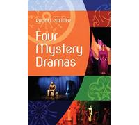 Four Mystery Dramas: The Portal of Initiation - The Soul's Probation - The Guardian of the Threshold - The Souls' Awakening (Cw 14) (Collected Works of Rudolf Steiner)