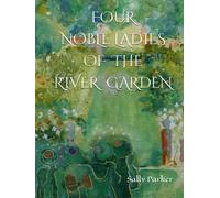 FOUR NOBLE LADIES OF THE RIVER GARDEN