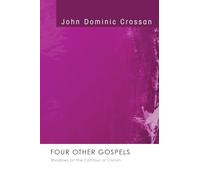 Four Other Gospels: Shadows on the Contour of Canon