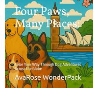 Four Paws, Many Places:: Color Your Way Through Dog Adventures Across the Globe