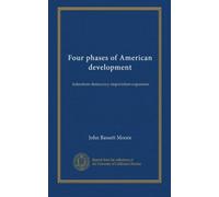 Four phases of American development: federalism-democracy-imperialism-expansion