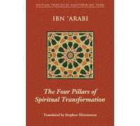 Four Pillars of Spiritual Transformation : The Adornment of the Spiriutally Transformed (Hilyat al-abdal)