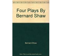 Four Plays By Bernard Shaw