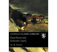 Four Plays for Dancers. [1921]