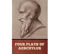 Four Plays of Aeschylus
