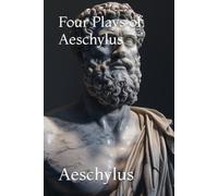 Four Plays of Aeschylus