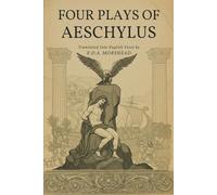 FOUR PLAYS OF AESCHYLUS