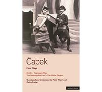 Four Plays: R. U. R., The Insect Play, The Makropulos Case, The White Plague
