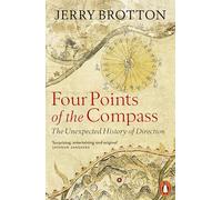 Four Points of the Compass : The Unexpected History of Direction