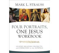 Four Portraits, One Jesus Workbook: Guided Reading Projects and Exercises in the Gospels