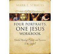 Four Portraits, One Jesus Workbook: Guided Reading Projects and Exercises in the Gospels