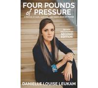 Four Pounds of Pressure: A Memoir of Rape, Survival, and Taking Back My Power