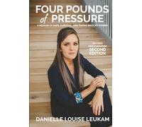 Four Pounds of Pressure: A Memoir of Rape, Survival, and Taking Back My Power