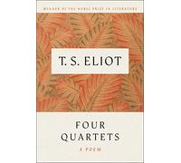Four Quartets: A Poem