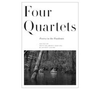 Four Quartets : Poetry in the Pandemic