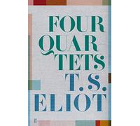 Four Quartets: T. S. Eliot