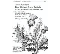 Four Robert Burns Ballads: A red, red Rose. mixed choir and piano. Partition.