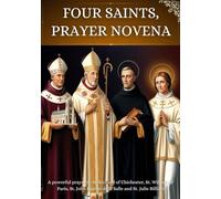 Four Saints, Prayer Novena: A powerful prayer to St. Richard of Chichester, St. William of Paris, St. John Baptist de la Salle and St. Julie Billiart