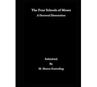 Four Schools of Moses: A PHD Dissertation in Christian Education