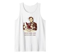Four Score and Seven Sips Ago Funny Abe Lincoln Wine Tank Top