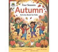 Four Seasons - Autumn Activity Book for Kids (Ages 6-8): Fun Autumn Puzzles, Games, Colouring Pages, Mazes, Spot the Difference, Dot-to-Dot and more! (Four Seasons UK)