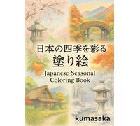 Four Seasons in Japan - Adult Coloring Book of Scenic Japanese Landscapes