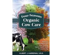 Four-Seasons Organic Cow Care: Natural Treatments for Year-Round Herd Health and Productivity