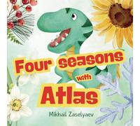 Four seasons with Atlas (Dinosaurs)