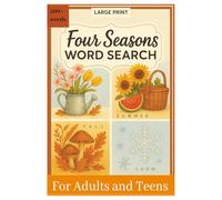 Four Seasons Word Search Puzzle Book for Adults and Teens: Spring, Summer, Autumn & Winter Puzzles | 6x9 inches, 110 pages | 50+ Puzzles .. Gift for Vacations, Holidays, Travel and Free Time
