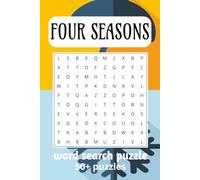 FOUR SEASONS: word searches with easy to read print about Weather, Four Seasons, Climate and more | 6X9 inches,110 pages | 50+ puzzles, Gift for Vacations, Holidays and Free Times