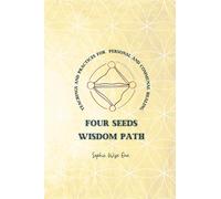 Four Seeds Wisdom Path: Teachings and Practices for Personal & Communal Healing