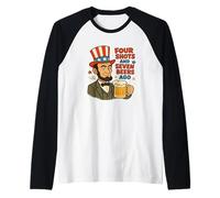 Four Shots and Seven Beers Ago, Funny 4th of July Raglan Baseball Tee
