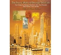 Four Songs by George Gershwin: Piano Duo: Four Songs by George Gershwin Two Pianos, Four Hands (Alfred's Classic Editions: the Piano Works of George Gershwin)
