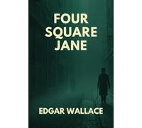 FOUR SQUARE JANE: AN EDGE-OF-YOUR-SEAT MYSTERY YOU WON'T FORGET.