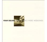 Four Square - When Weeks Were Weekends