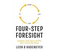 Four-Step Foresight: Imagine, lead, learn and fix your way to the future