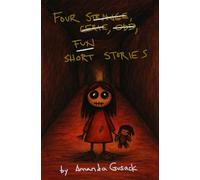 Four Strange, Eerie, Odd, Fun Short Stories