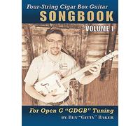 Four-String Cigar Box Guitar Songbook Volume 1: 30 Well-Known Traditional Songs Arranged for 4-string Open G "GDGB" Tuning (Four-String Cigar Box Guitar Songbooks)
