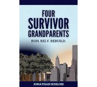 Four Survivor Grandparents: Run. Rely. Rebuild. (Holocaust Heritage)