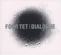 Four Tet - Dialogue
