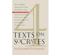 Four Texts on Socrates: Plato's "Euthyphro", "Apology of Socrates", and "Crito" and Aristophanes' "Clouds"