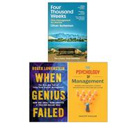 Four Thousand Weeks by Oliver Burkeman, When Genius Failed by Roger Lowenstein & Psychology of Management by Sanchit Khullar 3 Books Collection Set