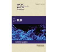 Four Views on Hell: Second Edition (Counterpoints: Bible and Theology)