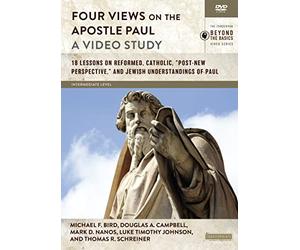 Four Views on the Apostle Paul, A Video Study: 18 Lessons on Reformed, Catholic, 'Post-New Perspective,' and Jewish Understandings of Paul