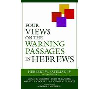 Four Views on the Warning Passages