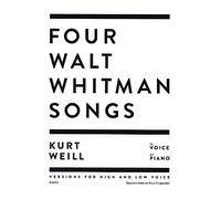 [(Four Walt Whitman Songs: Versions for High and Low Voice)] [Author: Kurt Weill] published on (December, 2013)